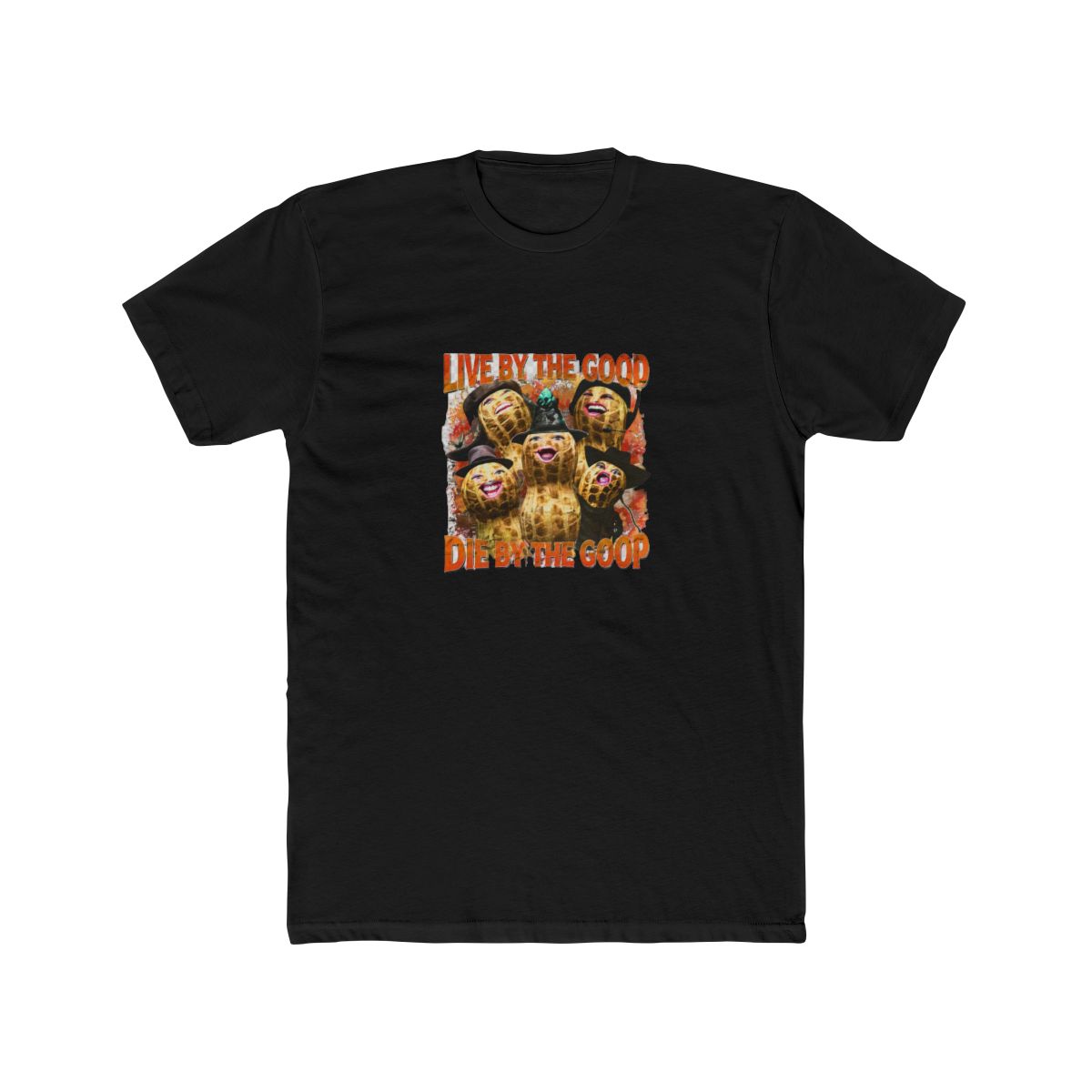 Dark grey T Shirt featuring the text "LIVE BY THE GOOD" and "DIE BY THE GOOP" with a graphic of smiling peanuts wearing hats. The shirt has short sleeves and a loose fit