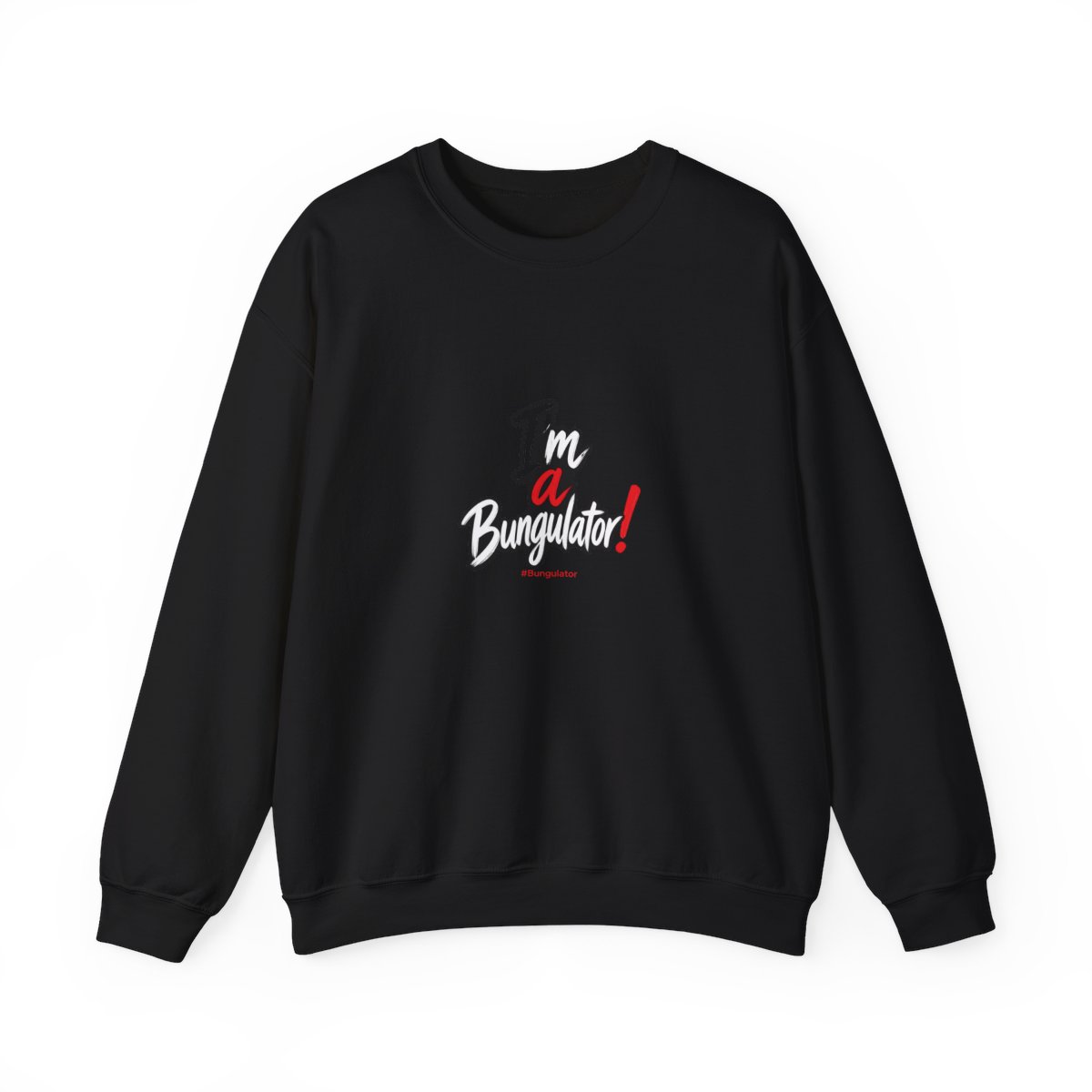 TheBurntPeanut "I’m a Bungulator!" Crewneck