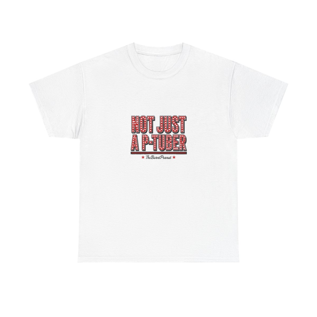 TheBurntPeanut "Not Just a P-Tuber" Unisex Tee